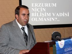 Erzurum’a bilişim ufku